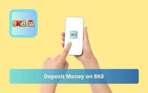 Deposit Money on 8K8 with Simple Step by Step Guide